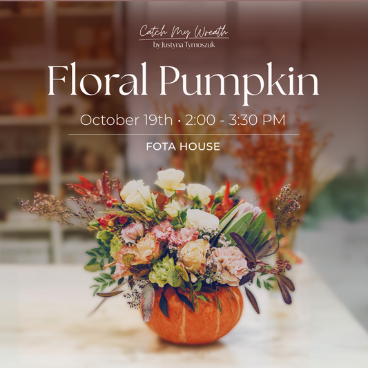 Floral Pumpkin Arrangement Workshop October 19th